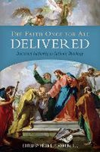 Abbildung von: The Faith Once for All Delivered - Emmaus Academic