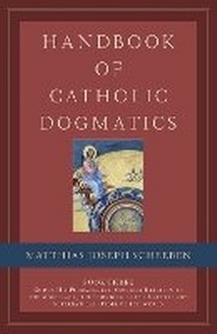 Enlarge image Cover: Handbook of Catholic Dogmatics, Book 3 - Emmaus Academic