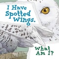 Cover: I Have Spotted Wings. What Am I? - Inhabit Education Books Inc.