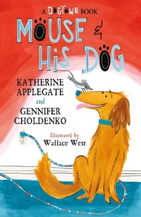 Enlarge image Cover: Mouse and His Dog - Welbeck Children's Books