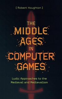 Enlarge image Cover: The Middle Ages in Computer Games - D.S. Brewer