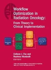 Enlarge image Cover: Workflow Optimization in Radiation Oncology - Medical Physics Publishing Corporation