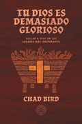 Cover: Tu Dios es demasiado glorioso - 1517 Publishing