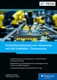 Abbildung von: Produktionsplanung und -steuerung mit SAP S/4HANA - Customizing - SAP PRESS