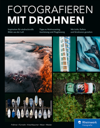Abbildung von: Fotografieren mit Drohnen - Rheinwerk