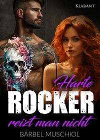 Enlarge image Cover: Harte Rocker reizt man nicht. Rockerroman - Romance Verlag