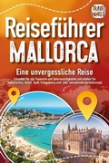 Bild: REISEFÜHRER MALLORCA - Eine unvergessliche Reise: Erkunden Sie alle Traumorte und Sehenswürdigkeiten und erleben Sie Kulinarisches, Action, Spaß, Entspannung uvm. (inkl. interaktivem Kartenkonzept) - Bu¨romu¨sli