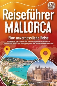 Bild: REISEFÜHRER MALLORCA - Eine unvergessliche Reise: Erkunden Sie alle Traumorte und Sehenswürdigkeiten und erleben Sie Kulinarisches, Action, Spaß, Entspannung uvm. (inkl. interaktivem Kartenkonzept) - Bu¨romu¨sli