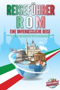 Bild: REISEFÜHRER ROM - Eine unvergessliche Reise: Erkunden Sie alle Traumorte und Sehenswürdigkeiten und erleben Sie kulinarisches Essen, Action, Spaß, Entspannung, uvm. - Der praxisnahe Reiseguide - Bu¨romu¨sli