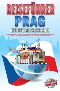 Bild: REISEFÜHRER PRAG - Eine unvergessliche Reise: Erkunden Sie alle Traumorte und Sehenswürdigkeiten und erleben Sie kulinarisches Essen, Action, Spaß, Entspannung, uvm. - Der praxisnahe Reiseguide - Bu¨romu¨sli