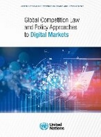 Abbildung von: Global Competition Law and Policy Approaches to Digital Markets - United Nations