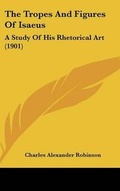 Cover: The Tropes and Figures of Isaeus - Kessinger Publishing