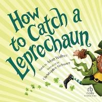 Enlarge image Cover: How to Catch a Leprechaun - Recorded Books, Inc.