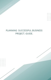 Enlarge image Cover: From Idea to Success: A Comprehensive Guide to Planning and Executing a New Project - Ali Abbas
