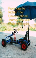 Bild: From Rags to Riches: The Unconventional Journey of a Self-Made Millionaire - John McBeale