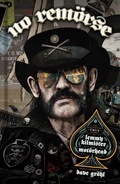 Cover: NO REMOERSE: The Illustrated True Stories of Lemmy Kilmister and Motoerhead - Z2 comics