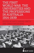 Cover: First World War, the Universities and the Professions in Australia 1914-1939 - Simon + Schuster LLC