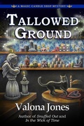 Cover: Tallowed Ground (A Magic Candle Shop Mystery, #3) - Muddle House Publishing