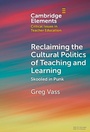 Cover: Reclaiming the Cultural Politics of Teaching and Learning - Cambridge University Press