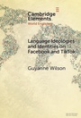 Cover: Language Ideologies and Identities on Facebook and TikTok - Cambridge University Press