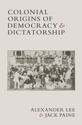 Cover: Colonial Origins of Democracy and Dictatorship - Cambridge University Press