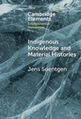 Cover: Indigenous Knowledge and Material Histories - Cambridge University Press