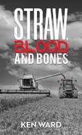 Cover: Straw, Blood and Bones - Austin Macauley Publishers