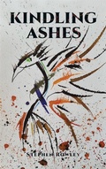Cover: Kindling Ashes - Austin Macauley Publishers