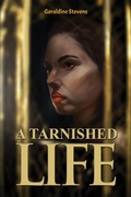 Cover: A Tarnished Life - Austin Macauley Publishers