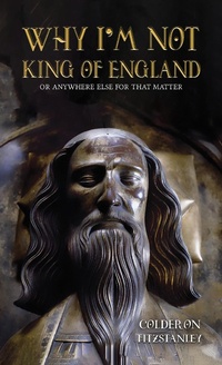 Abbildung von: Why I'm Not King of England - Austin Macauley Publishers