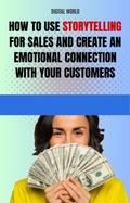 Cover: How to use storytelling for sales and create an emotional connection with your customers - Digital World