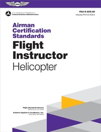 Abbildung von: Airman Certification Standards: Flight Instructor - Helicopter (2024) - Aviation Supplies & Academics Inc