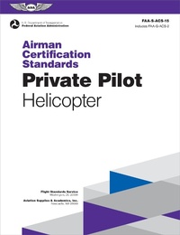 Abbildung von: Airman Certification Standards: Private Pilot - Helicopter (2024) - Aviation Supplies & Academics Inc