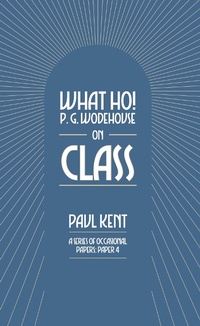 Enlarge image Cover: What Ho! P. G. Wodehouse on Class - TSB
