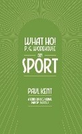Cover: What Ho! P. G. Wodehouse on Sport - TSB