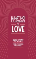 Cover: What Ho! P. G. Wodehouse on Love - TSB