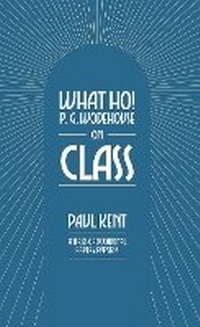 Enlarge image Cover: What Ho! P. G. Wodehouse on Class - TSB