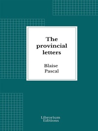 Enlarge image Cover: The provincial letters - Librorium Editions
