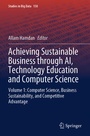Cover: Achieving Sustainable Business through AI, Technology Education and Computer Science - Springer