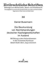 Abbildung von: Die Beurkundung von Rechtshandlungen deutscher Kapitalgesellschaften im Ausland - Peter Lang Verlag