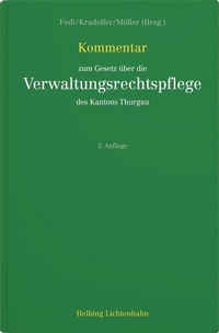 Abbildung von: Kommentar zum Gesetz über die Verwaltungsrechtspflege des Kantons Thurgau - Helbing & Lichtenhahn