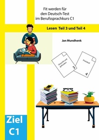 Abbildung von: Fit werden für den Deutsch-Test für Berufssprachkurse C1: Lesen Teil 3 und Teil 4 - BoD - Books on Demand