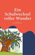 Cover: Ein Schulwechsel voller Wunder - BoD - Books on Demand