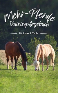 Abbildung von: Mehr-Pferde Trainingstagebuch - BoD - Books on Demand