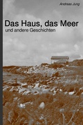 Cover: Das Haus, das Meer und andere Geschichten - epubli