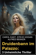 Cover: Druidenbann im Palazzo: 3 Unheimliche Thriller - Uksak E-Books