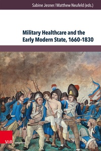 Abbildung von: Military Healthcare and the Early Modern State, 1660-1830 - Brill Deutschland