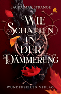 Cover: Wie Schatten in der D&auml;mmerung - WunderZeilen Verlag