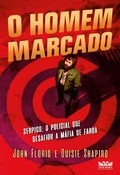 Cover: O homem marcado - Serpico: o policial que desafiou a m&aacute;fia de farda - Faro Editorial