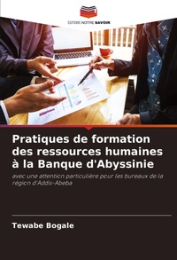 Abbildung von: Pratiques de formation des ressources humaines a la Banque d'Abyssinie - Editions Notre Savoir